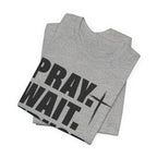 Pray. Wait. Trust T-Shirt