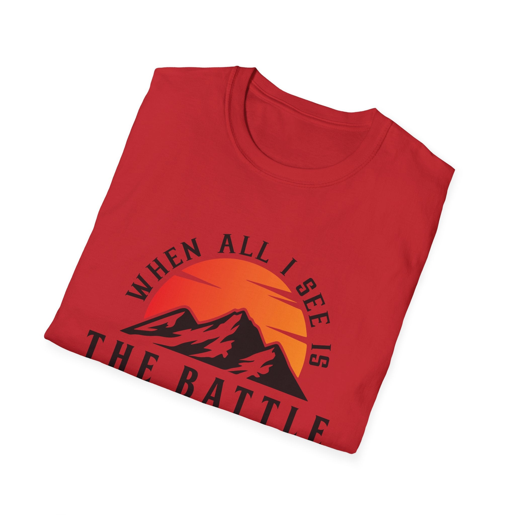 When All I See Is The Battle T-Shirt