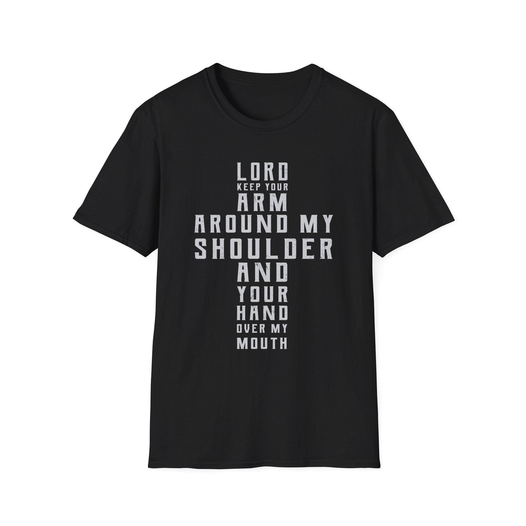Lord Keep Your Arm Around Me T-Shirt