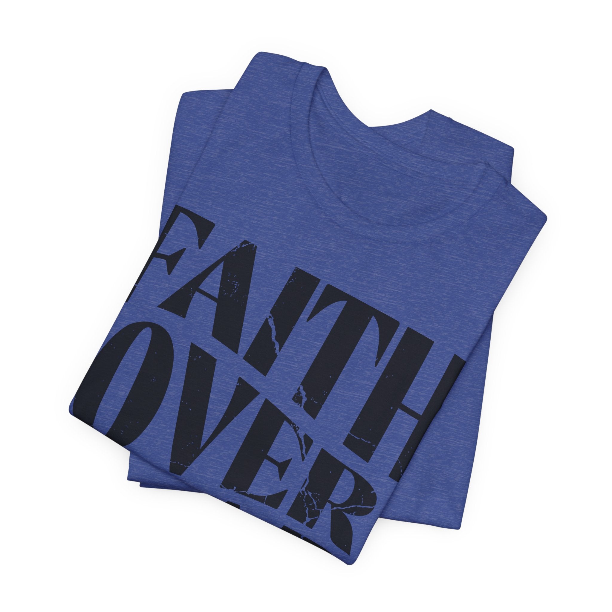 Faith Over Fear Romans 8:31 T-Shirt