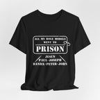 All My Role Models Went to Prison T-Shirt
