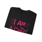 I Am a Child Of God Sweatshirt