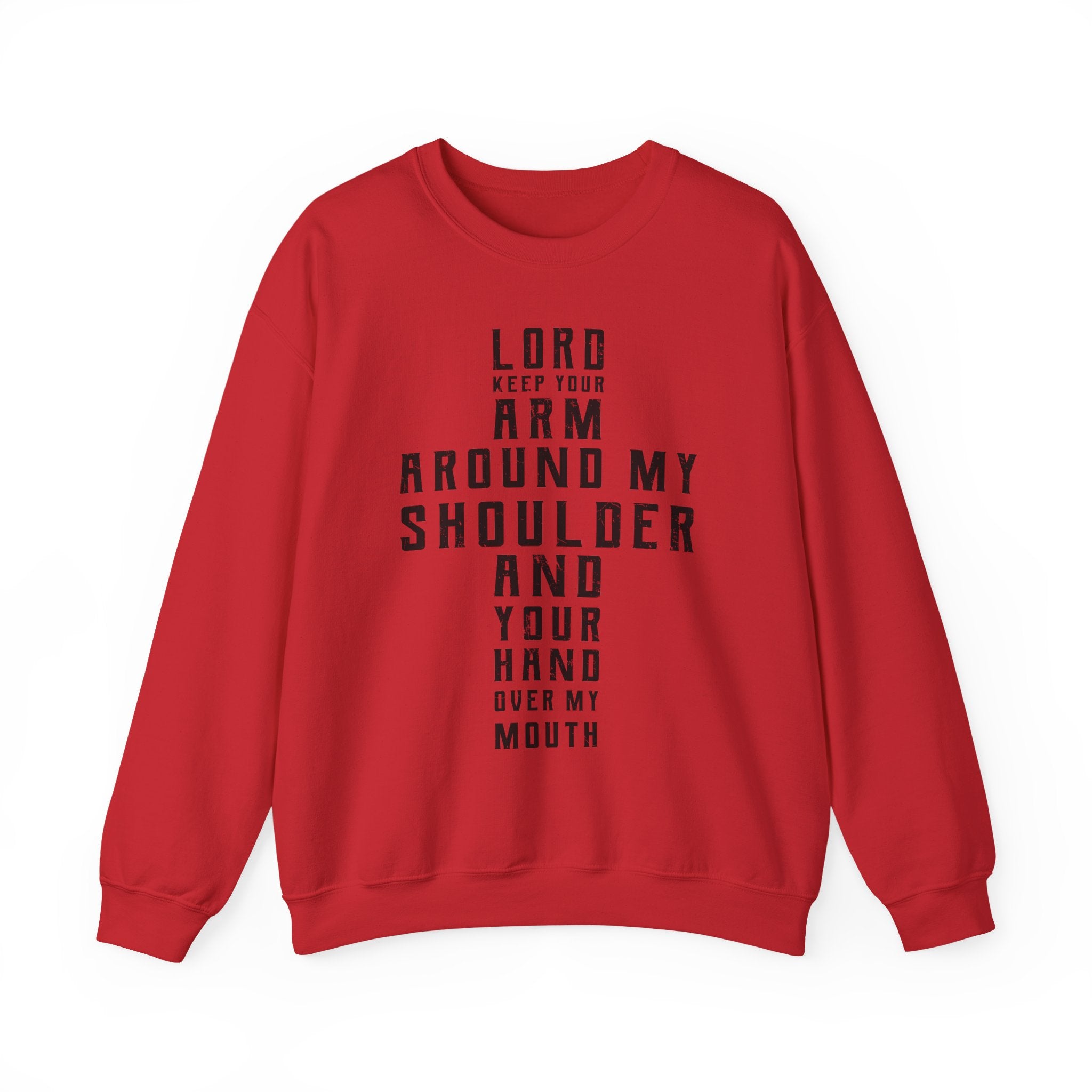 Lord Keep your arm around me Sweatshirt