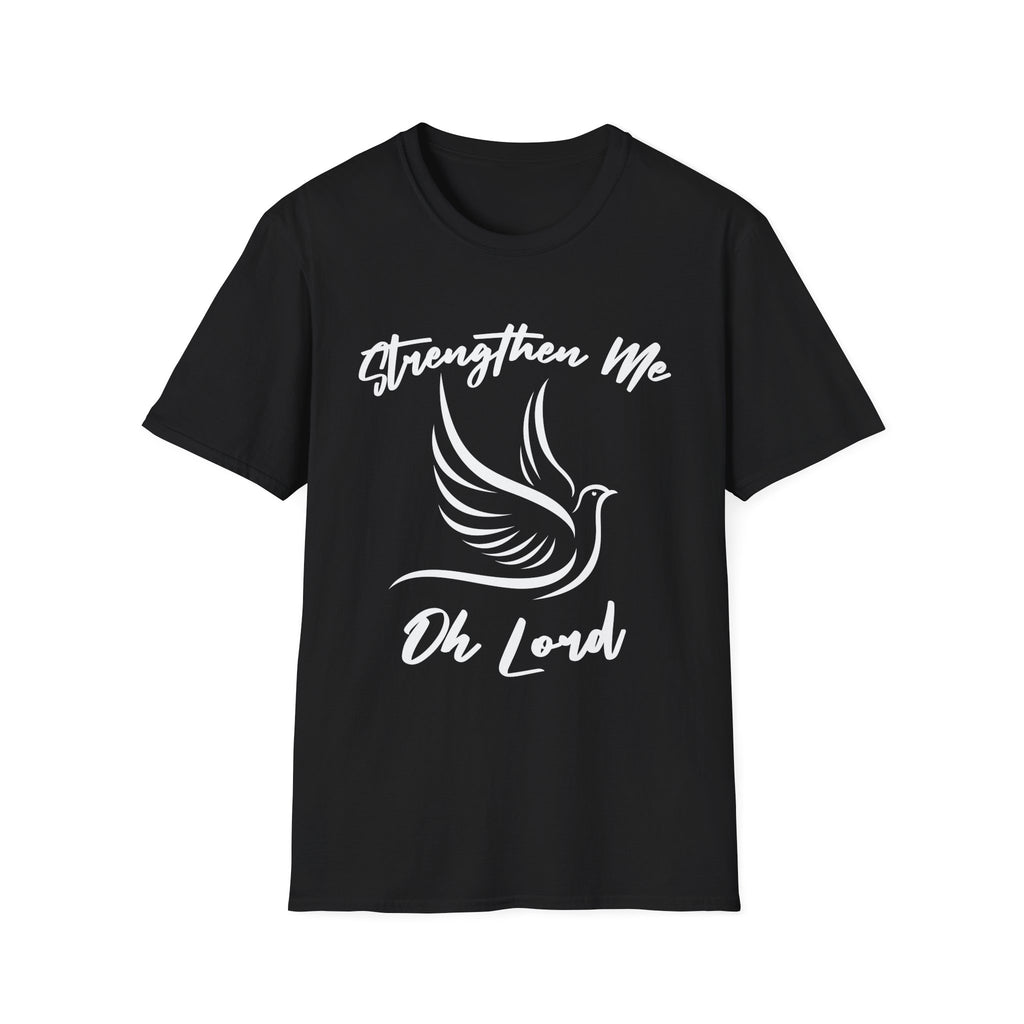 Strengthen Me Oh Lord Dove T-Shirt