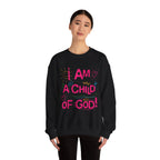 I Am a Child Of God Sweatshirt