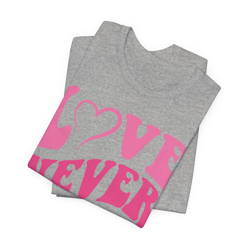 Love Never Fails T-Shirt