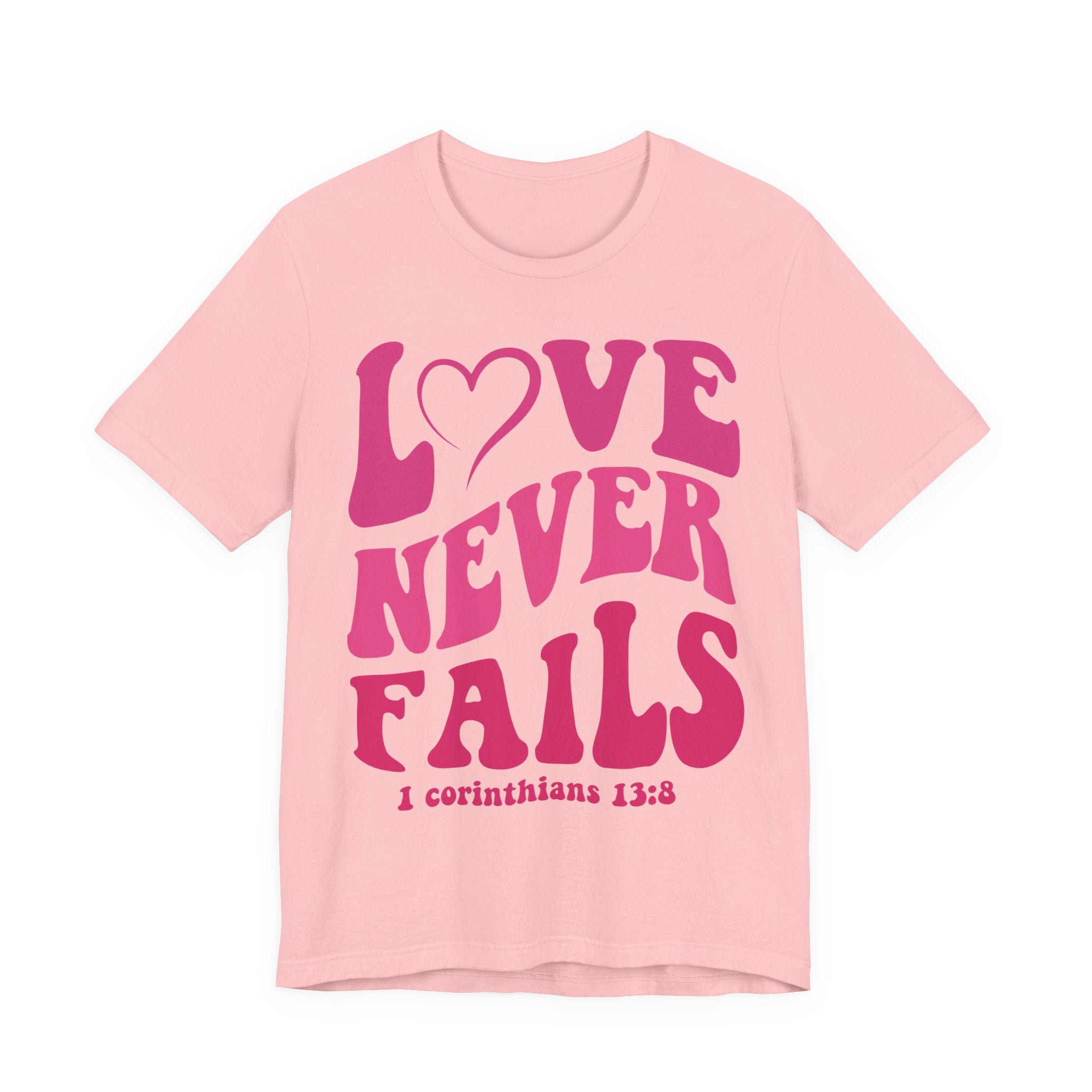 Love Never Fails T-Shirt