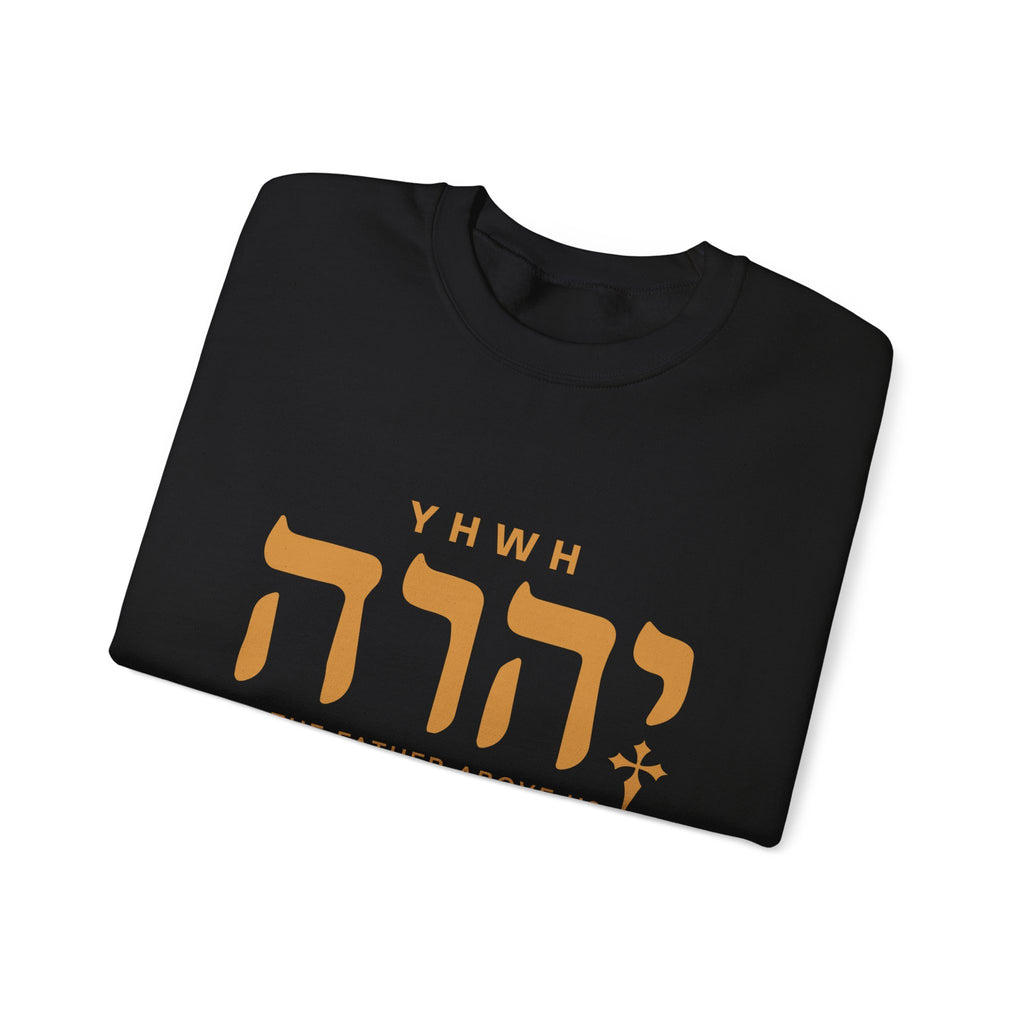 Yhwh The Father Above us Sweatshirt