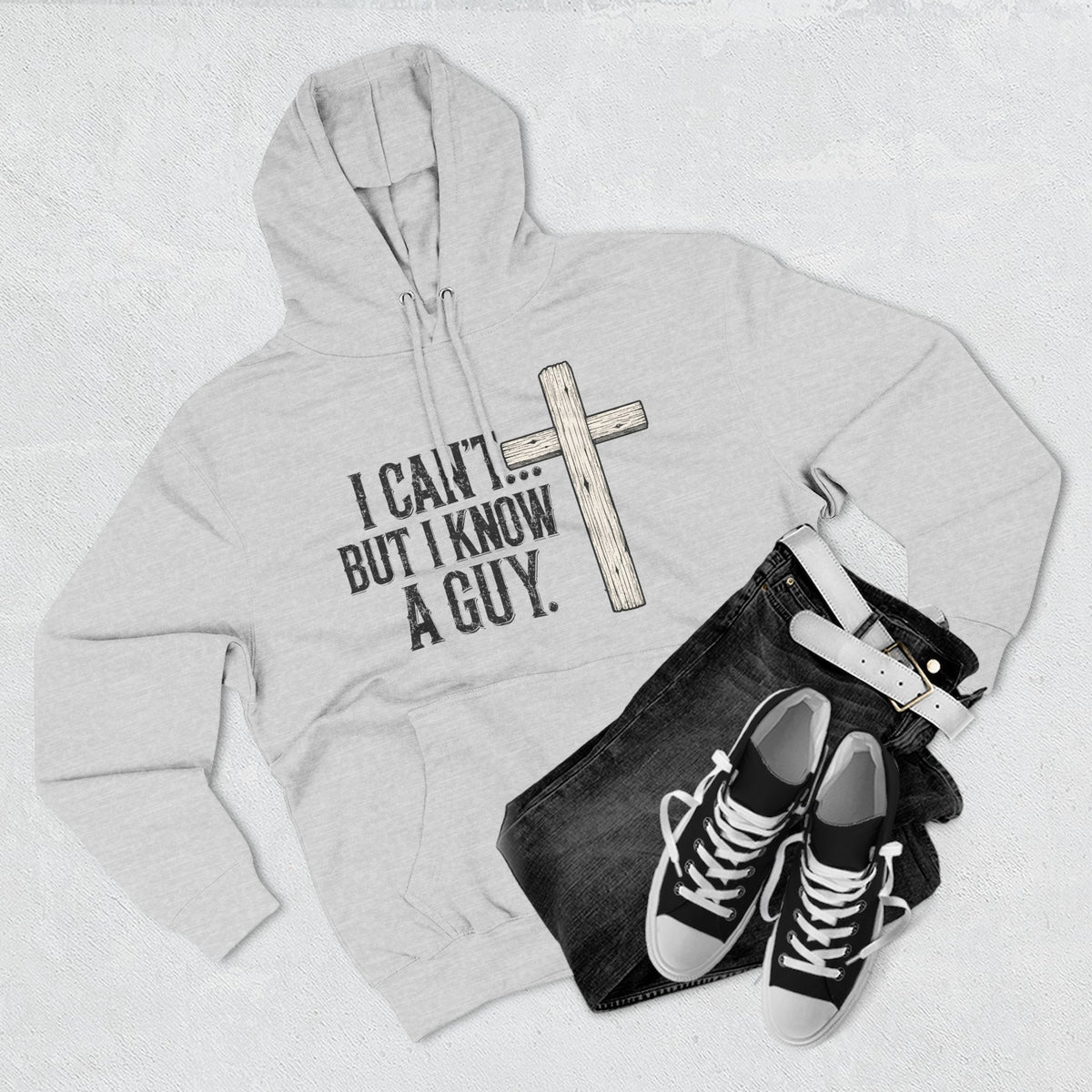 I Can't But I know A Guy Premium Hoodie