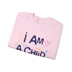 I Am a Child Of God Sweatshirt