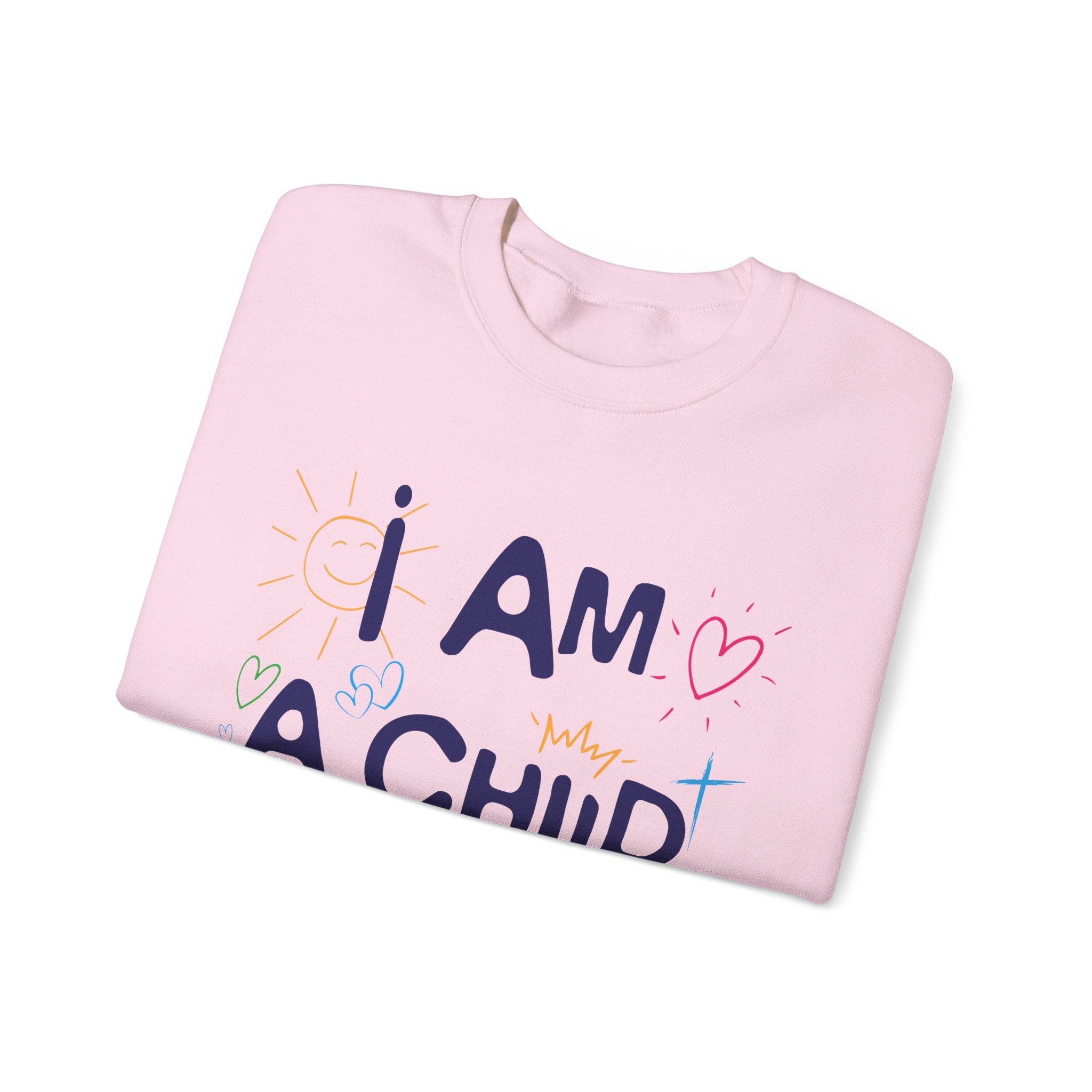I Am a Child Of God Sweatshirt