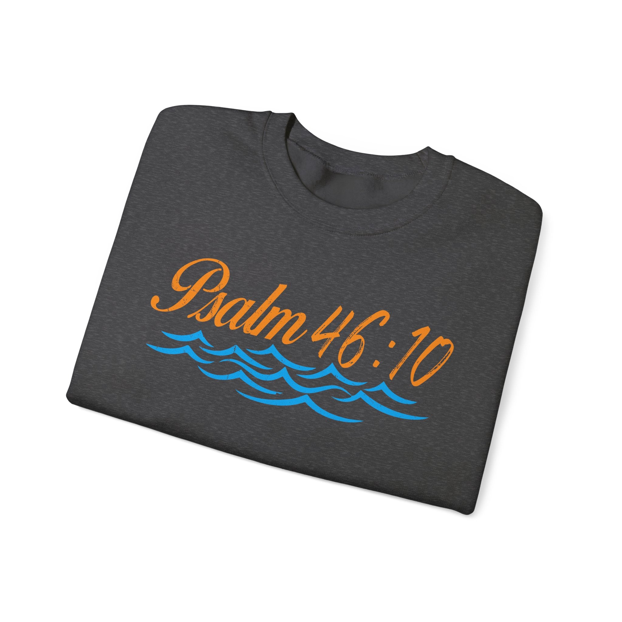 Be Still Psalm 46:10 Sweatshirt