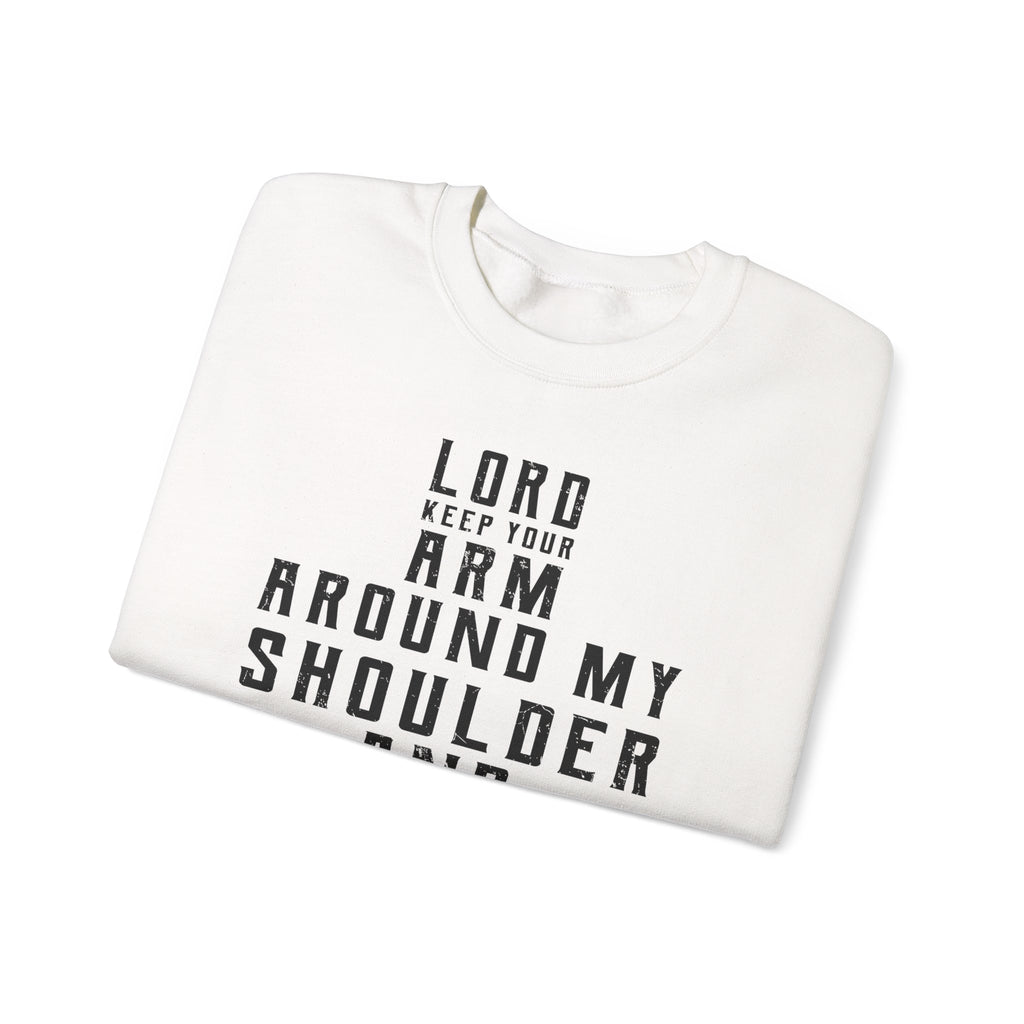Lord Keep your arm around me Sweatshirt