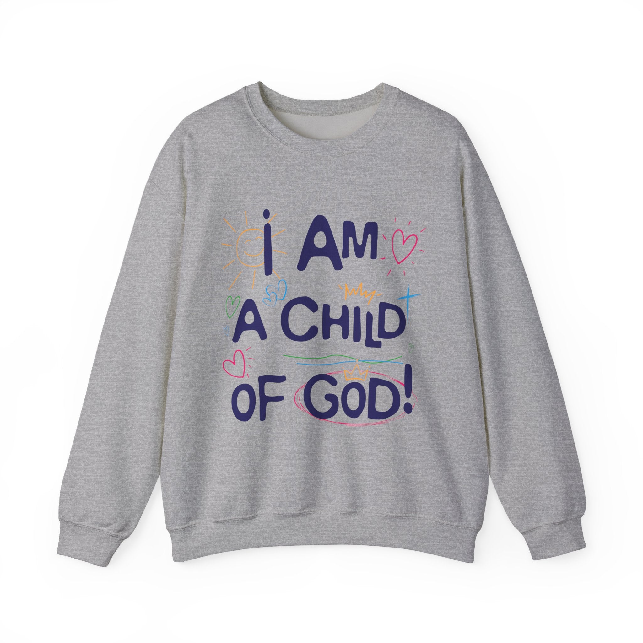 I Am a Child Of God Sweatshirt