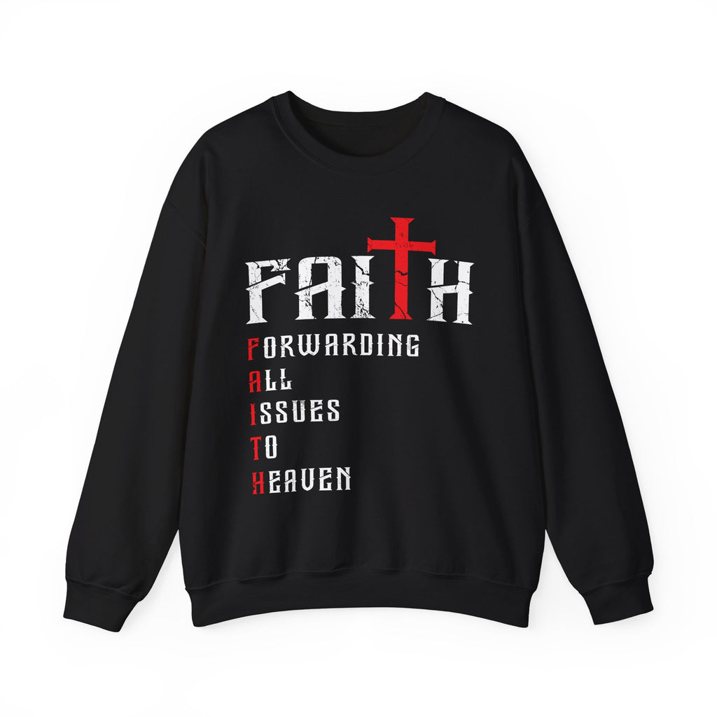 Faith - Forwarding All Issues To Heaven Sweatshirt