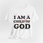 I am a Child of God New Drop T-Shirt