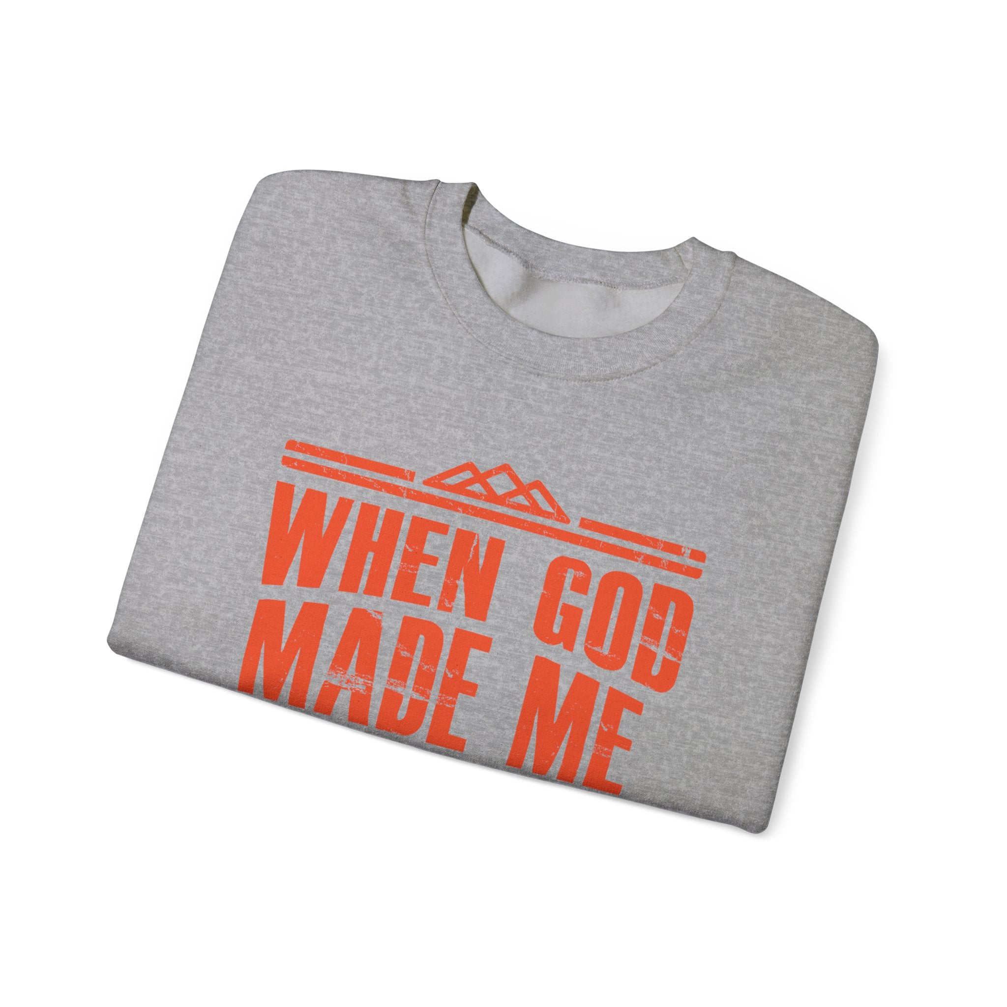 When God Made Me Sweatshirt