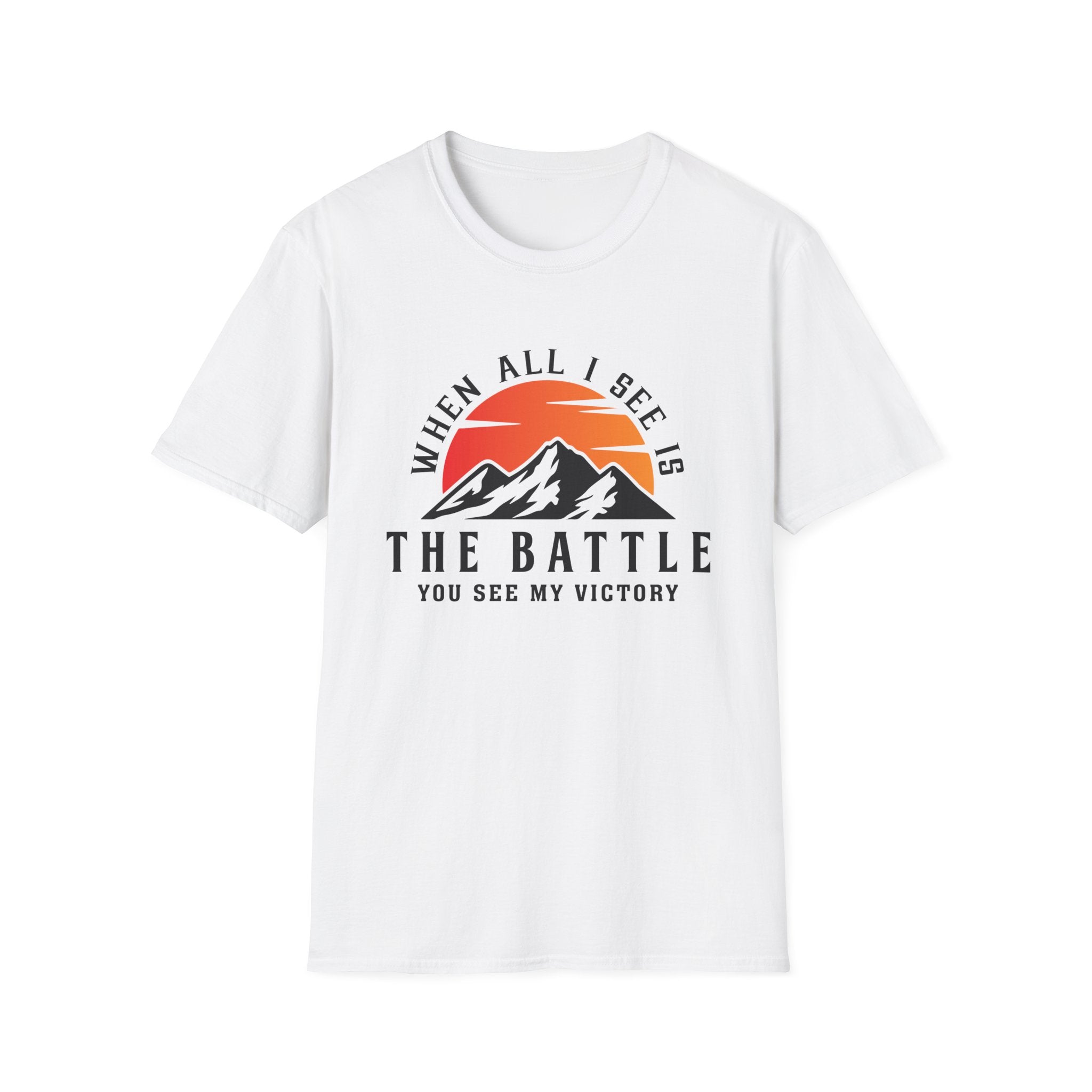 When All I See Is The Battle T-Shirt