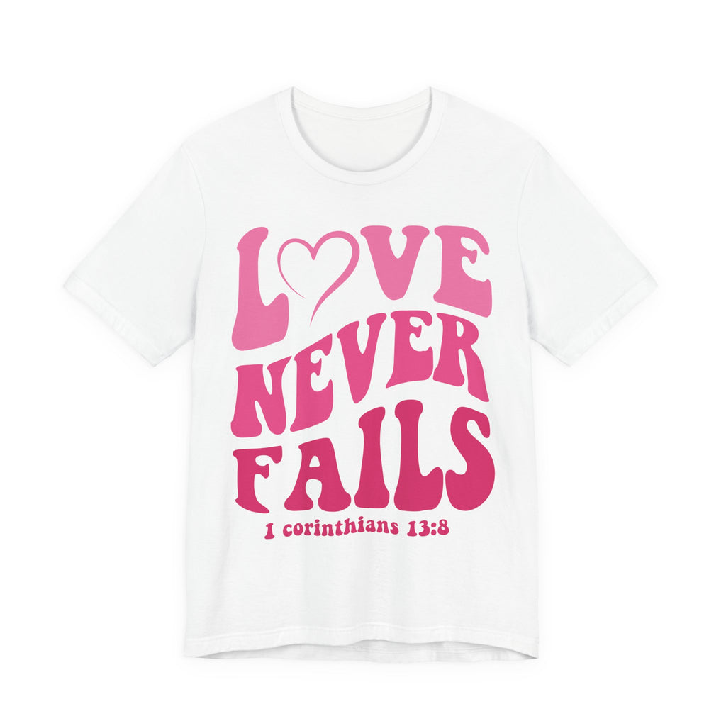 Love Never Fails T-Shirt