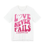 Love Never Fails T-Shirt