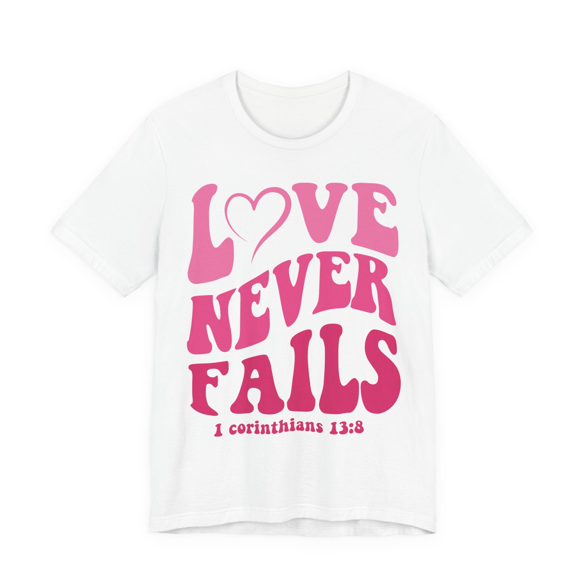 Love Never Fails T-Shirt