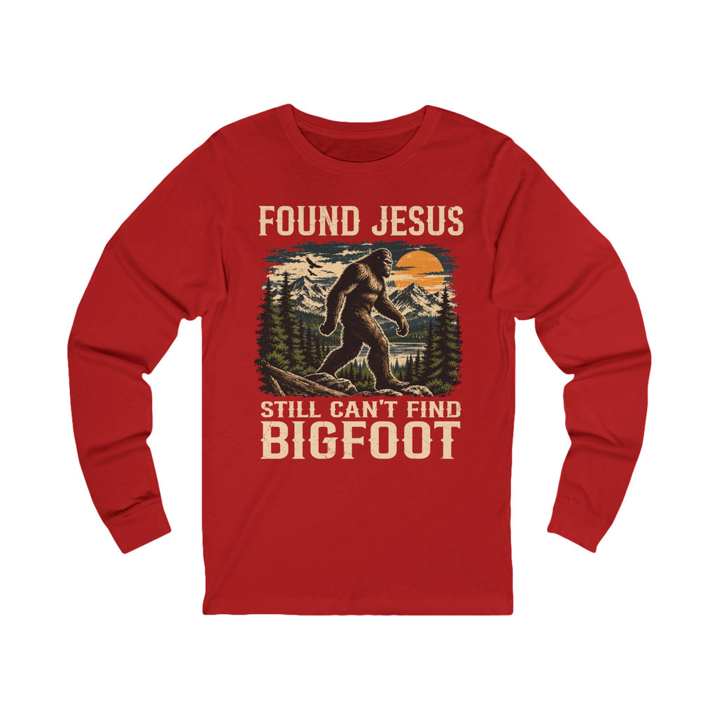Found Jesus. Still Can't Find Bigfoot." Long Sleeve