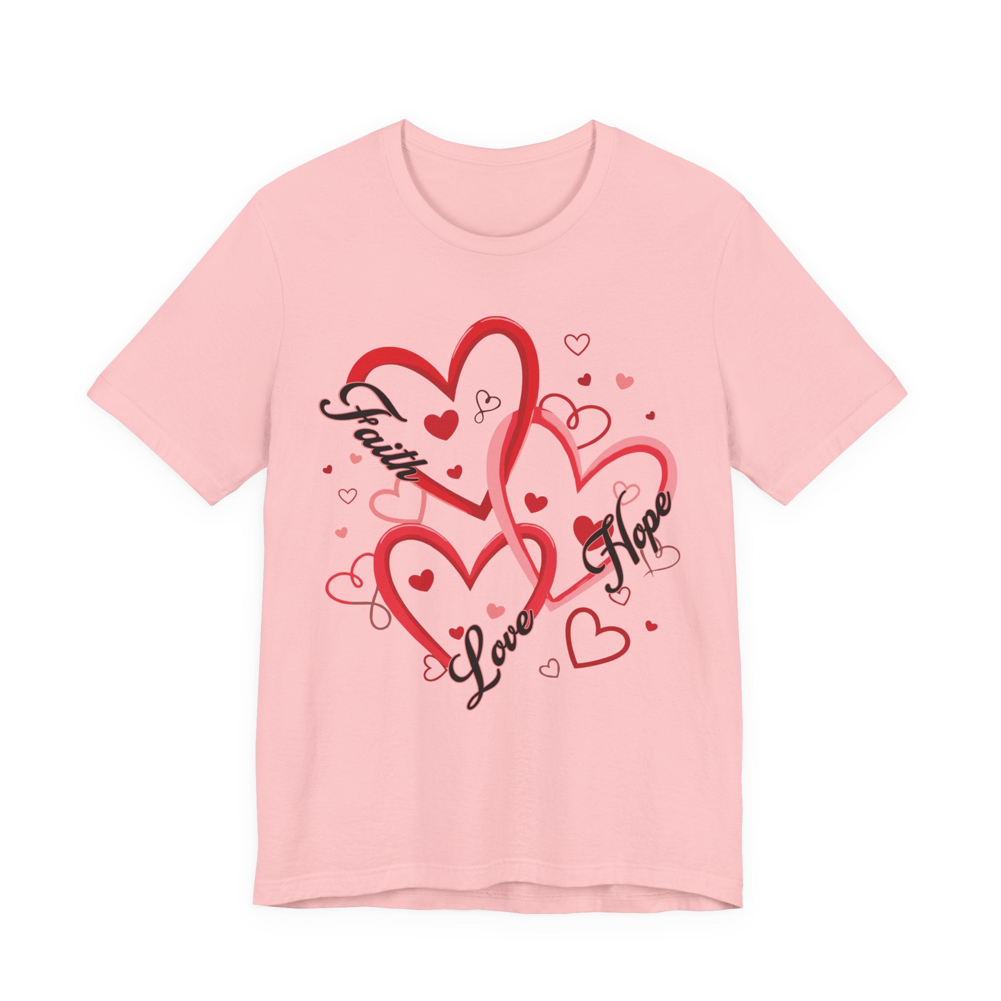 Faith, Hope, & Love Valentines T-Shirt