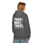 Pray. Wait. Trust Hoodie
