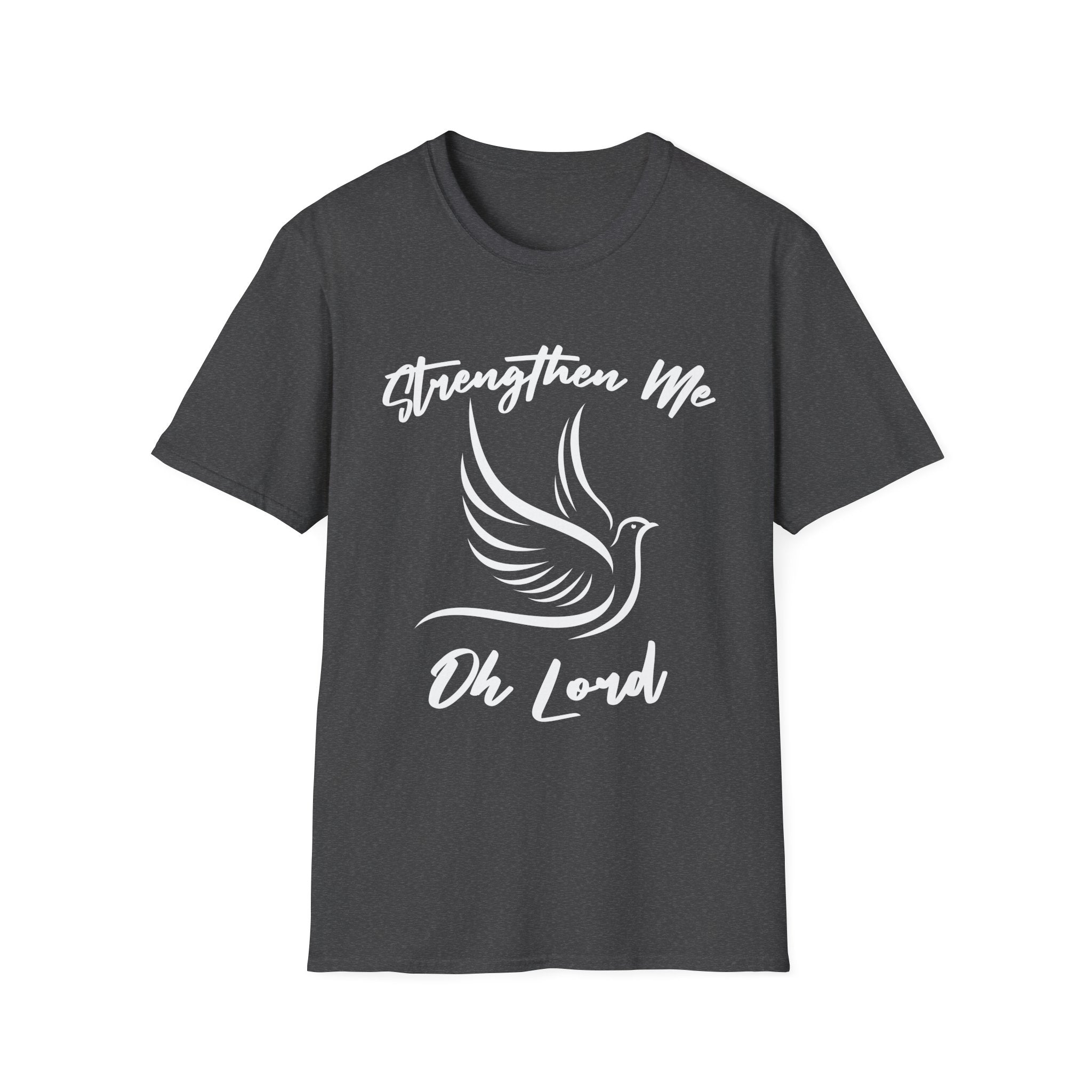 Strengthen Me Oh Lord Dove T-Shirt