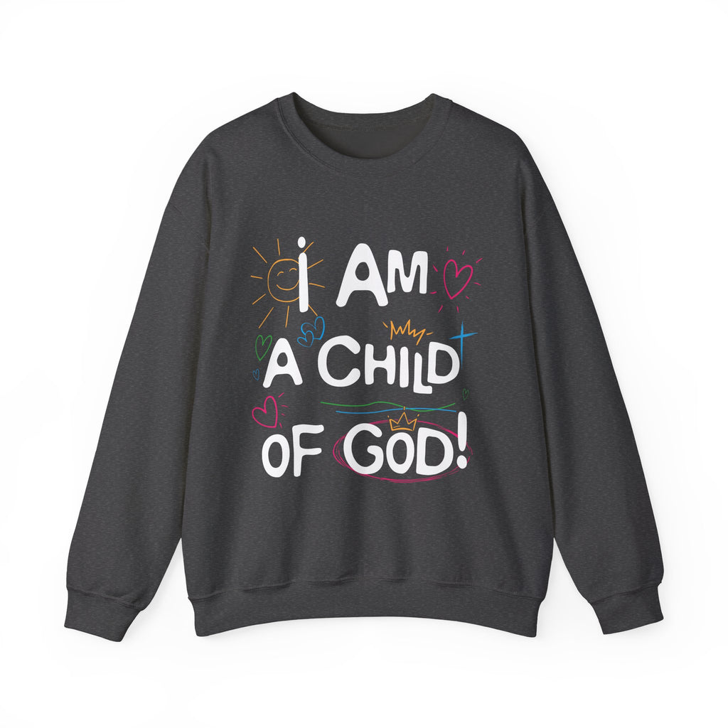 I Am a Child Of God Sweatshirt