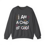 I Am a Child Of God Sweatshirt