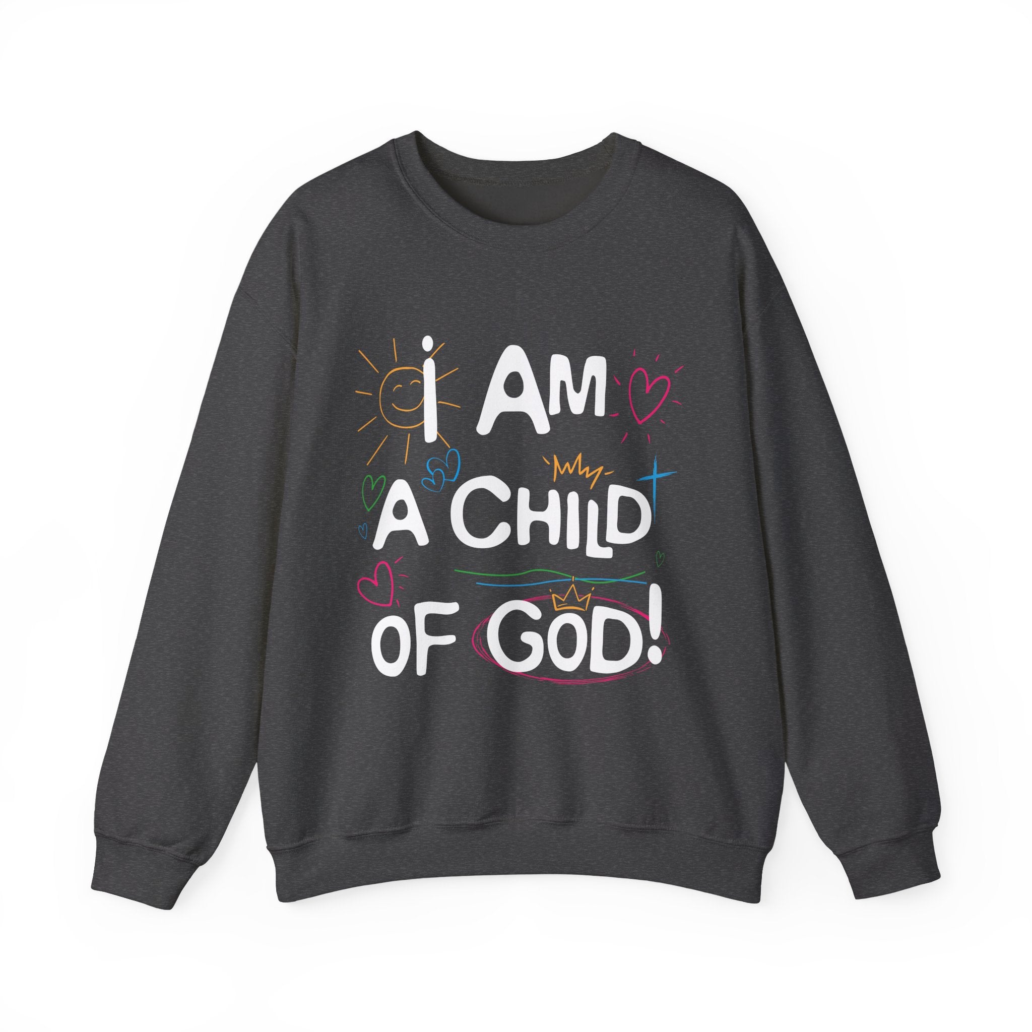 I Am a Child Of God Sweatshirt