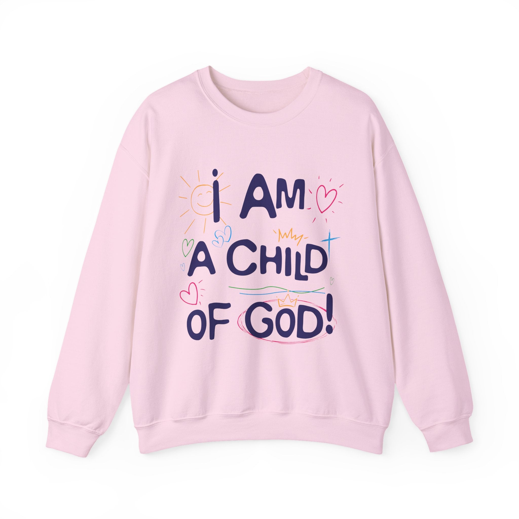 I Am a Child Of God Sweatshirt