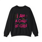 I Am a Child Of God Sweatshirt