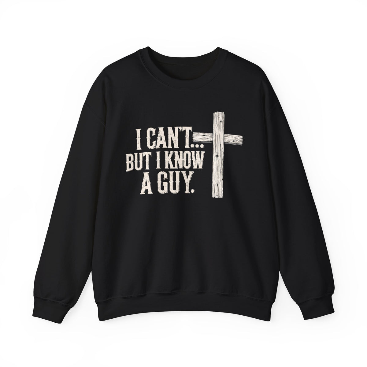 I Can't But I Know A Guy – Women's Christian Crewneck