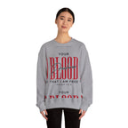 Your Blood Declares I am Free Sweatshirt
