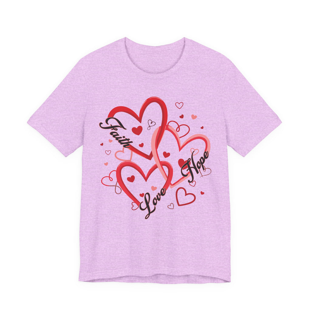 Faith, Hope, & Love Valentines T-Shirt