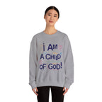I Am a Child Of God Sweatshirt