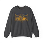 All My Role Models Went to Prison 2.0 Sweatshirt