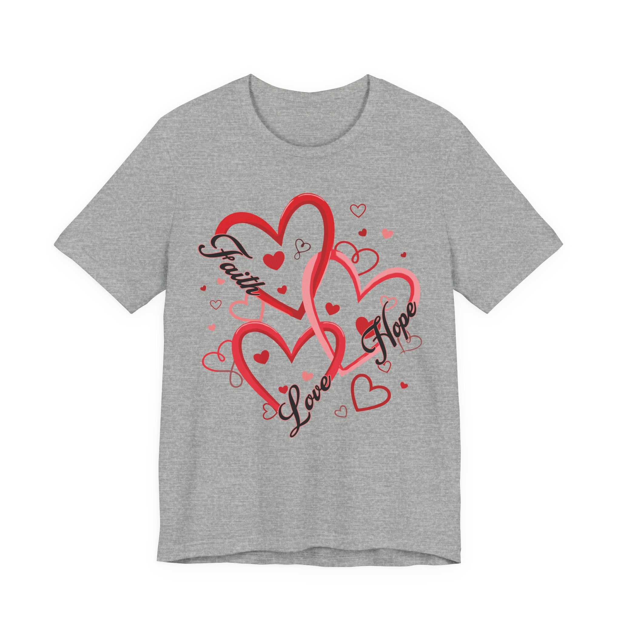 Faith, Hope, & Love Valentines T-Shirt