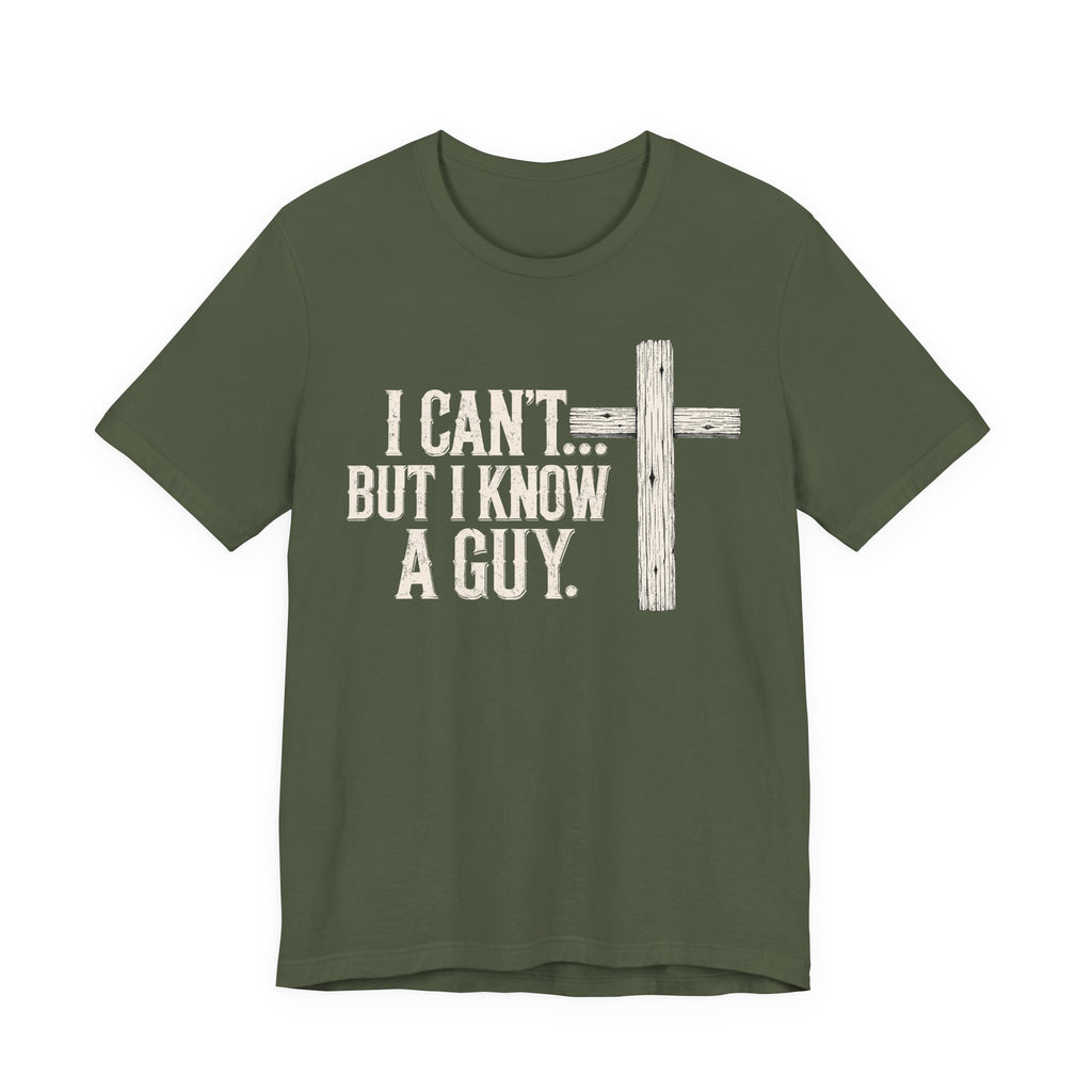 I Can't But I know A Guy Premium Tee