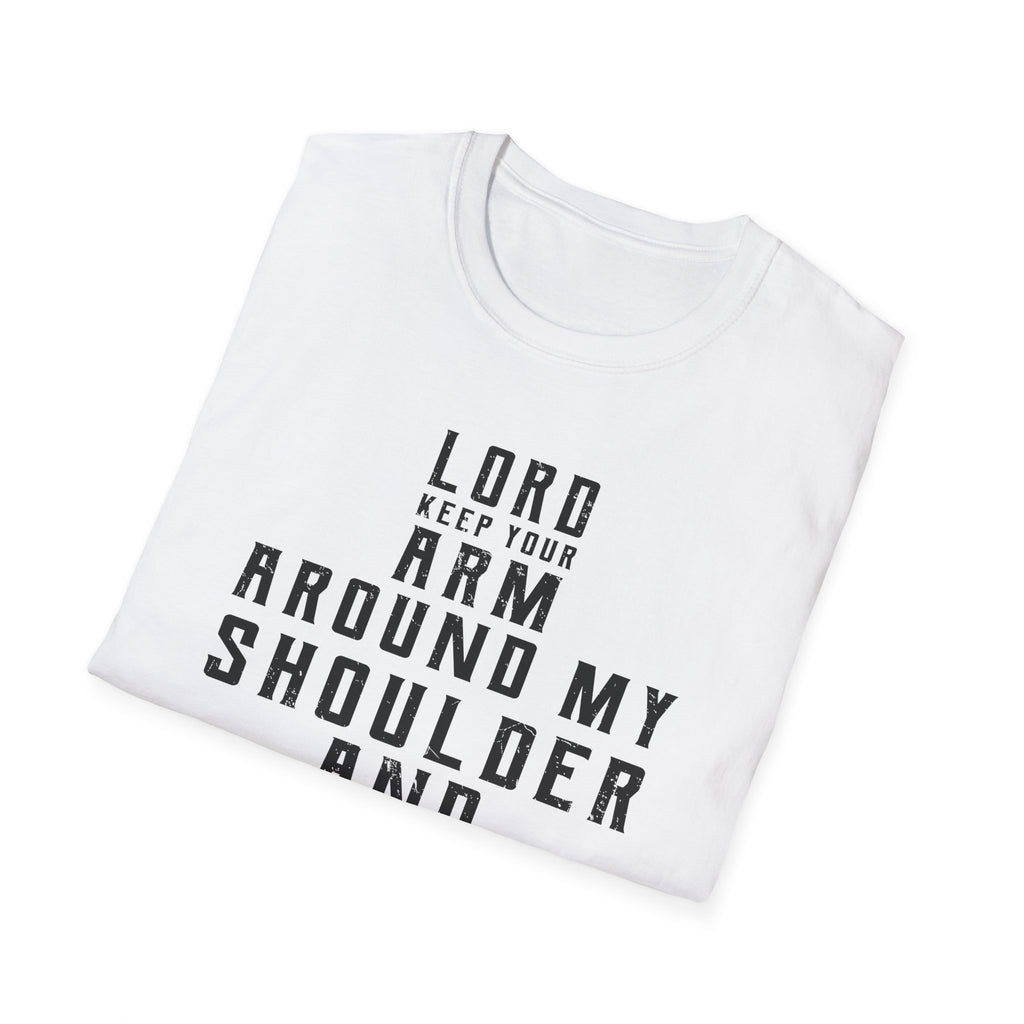 Lord Keep Your Arm Around Me T-Shirt