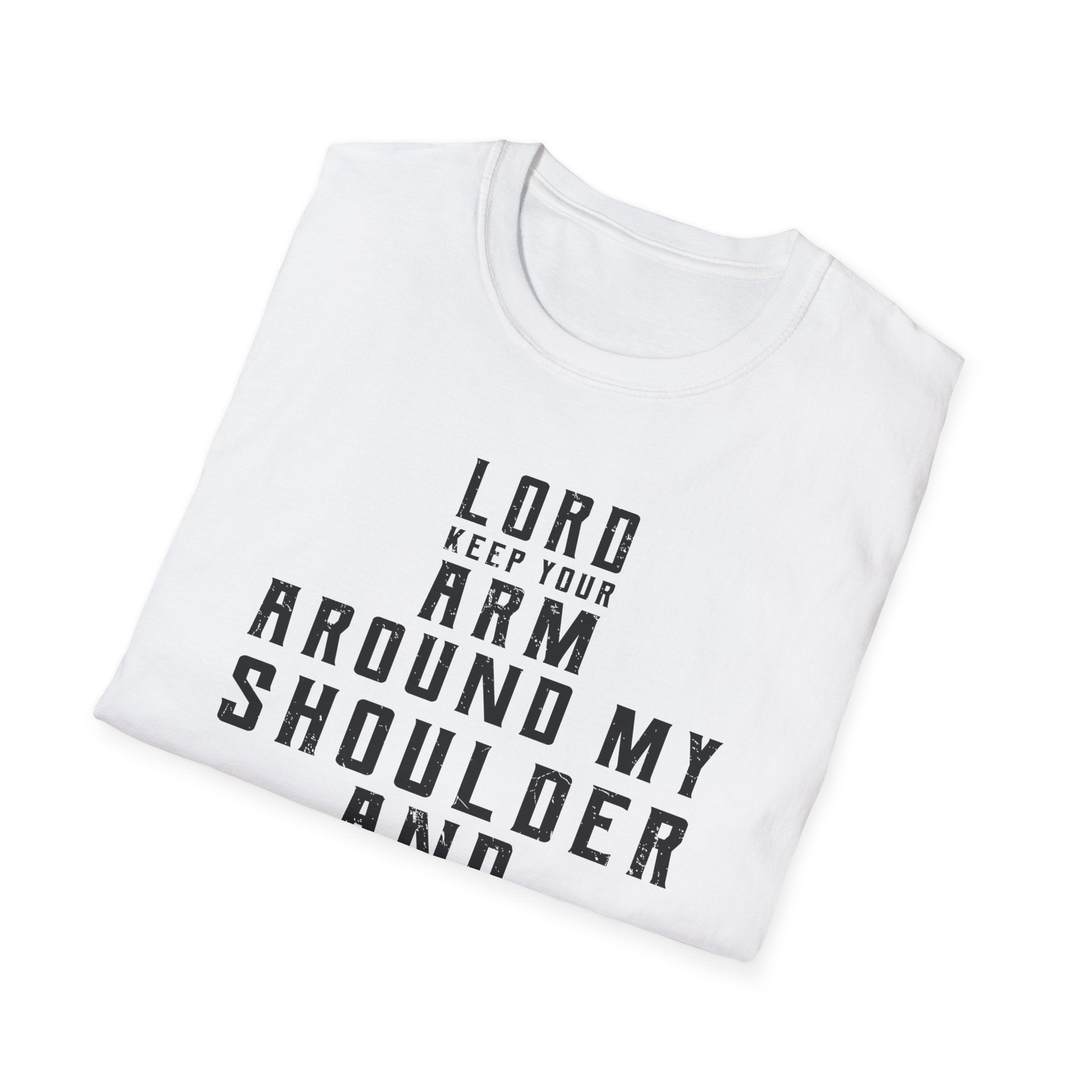 Lord Keep Your Arm Around Me T-Shirt
