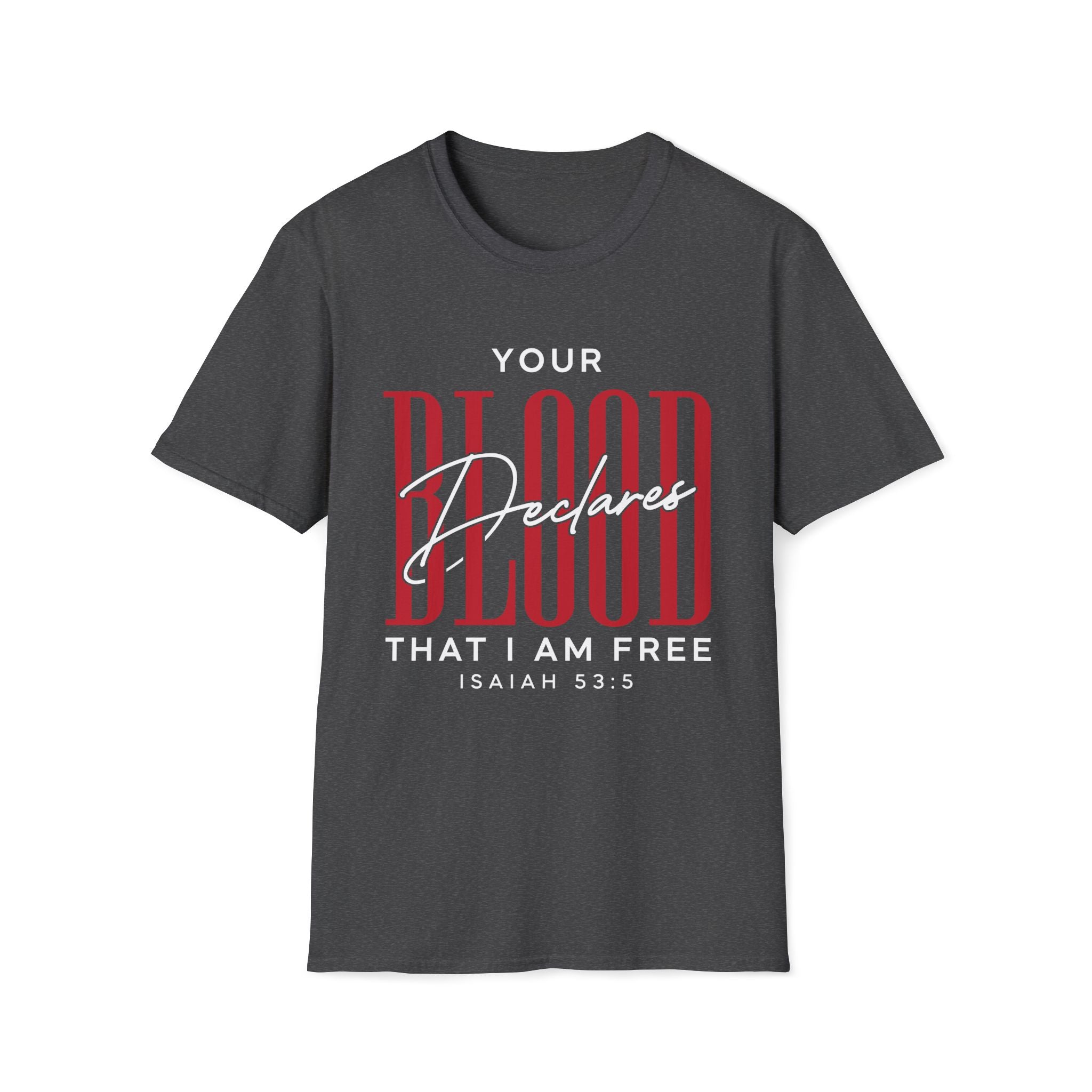 Your Blood Declares I am Free T-Shirt