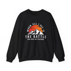When All I See Is The Battle Sweatshirt