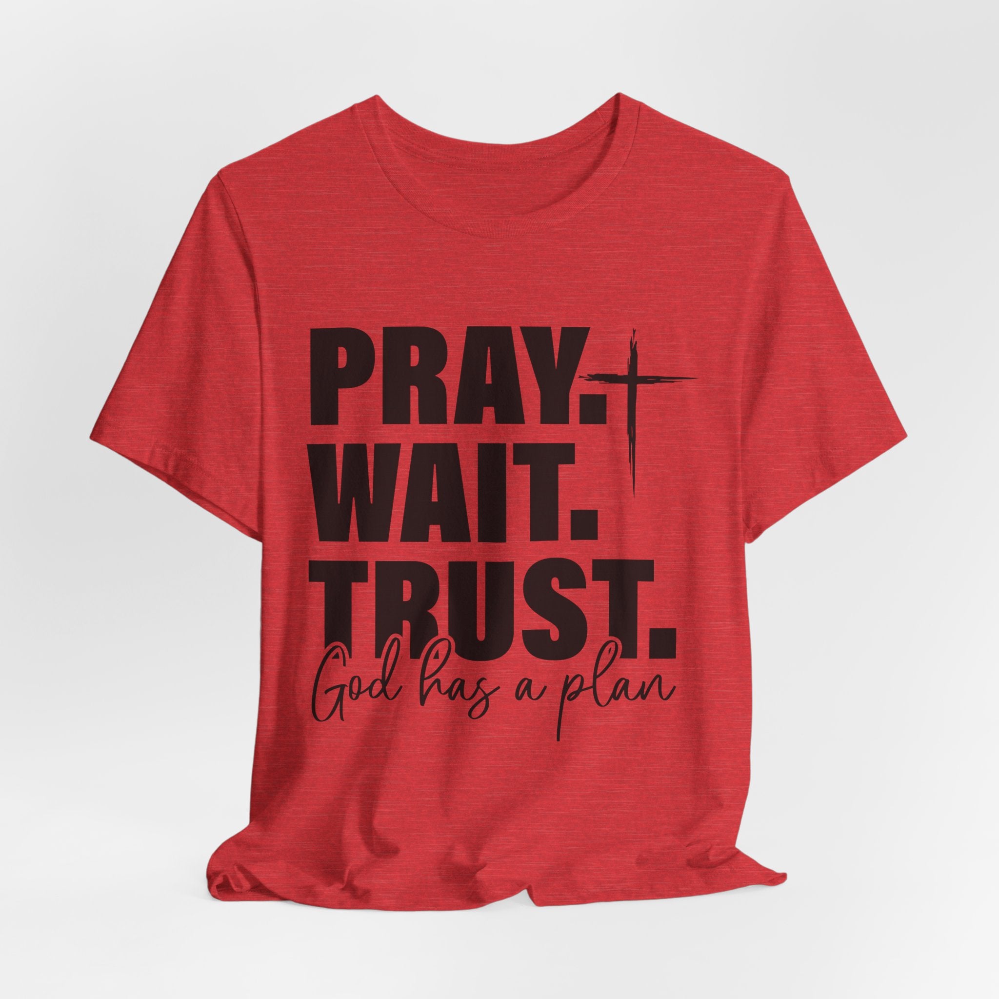 Pray. Wait. Trust T-Shirt