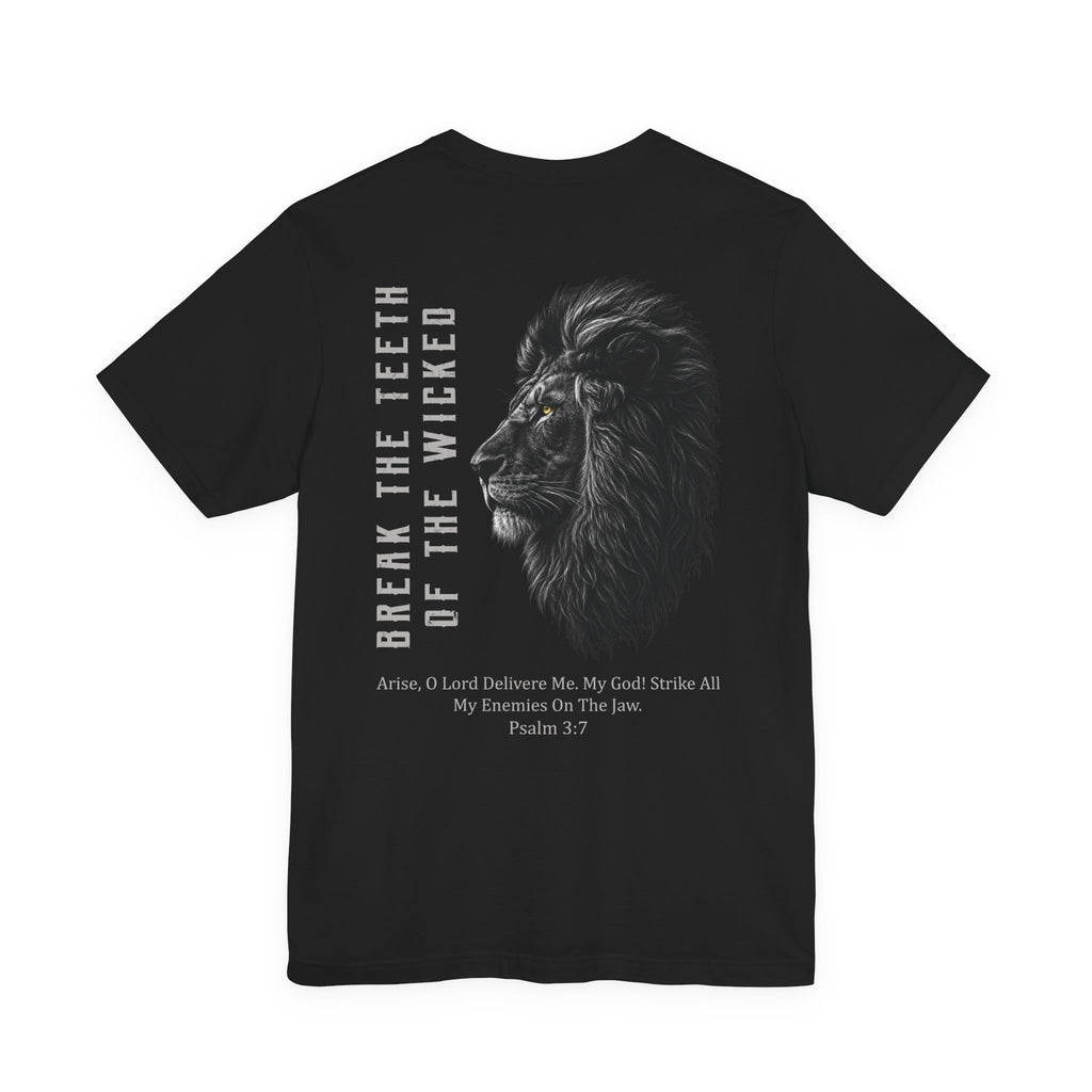 Break The Teeth of The Wicked — Psalm 3:7 Front & Back T-Shirt