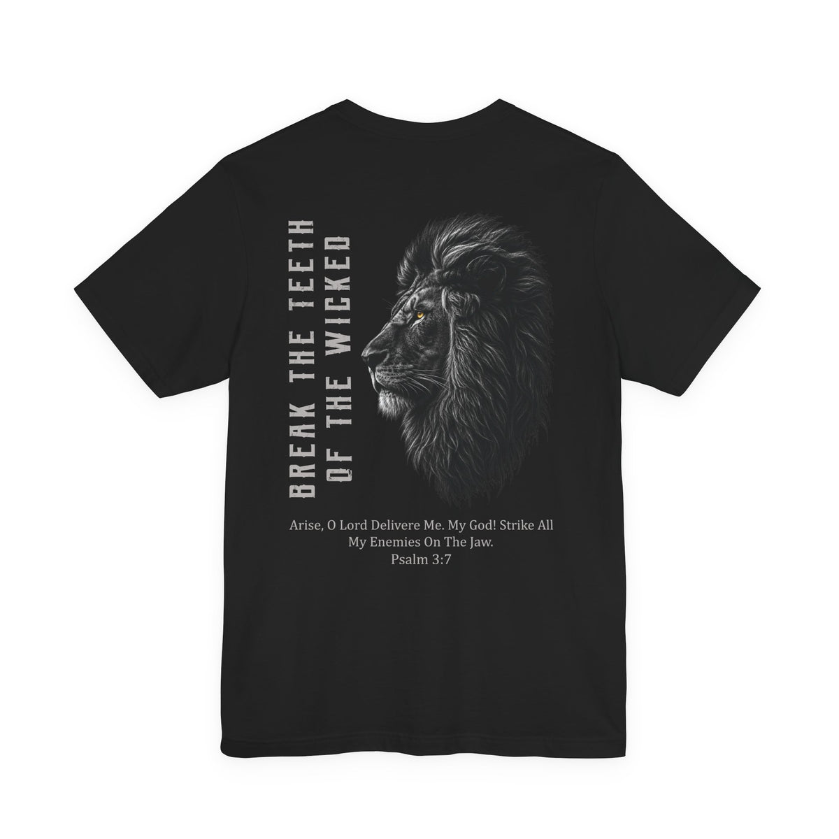 Break The Teeth of The Wicked — Psalm 3:7 Front & Back T-Shirt