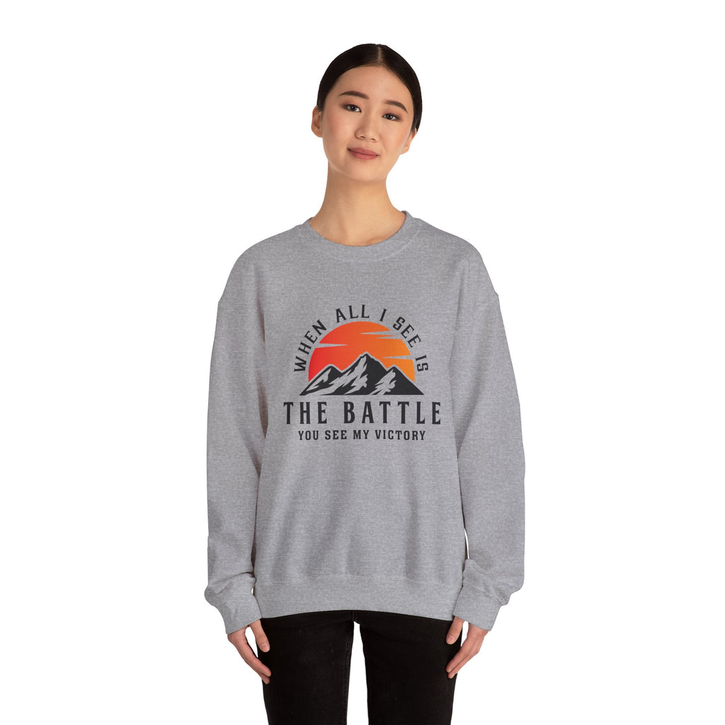 When All I See Is The Battle Sweatshirt