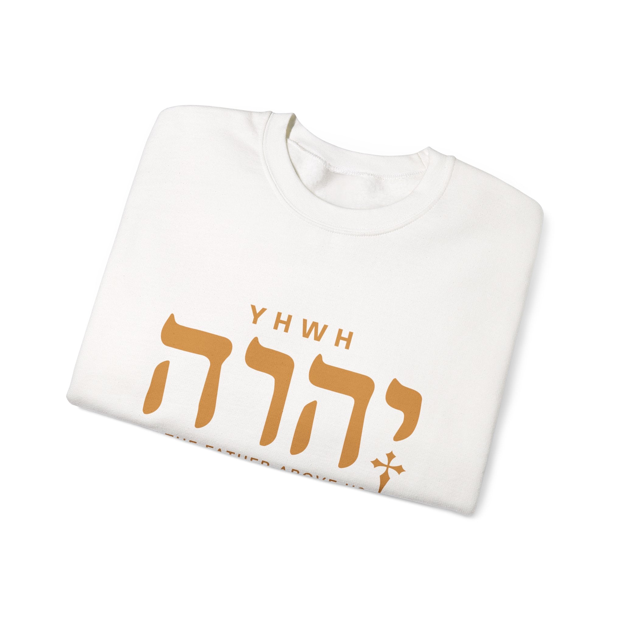 Yhwh The Father Above us Sweatshirt